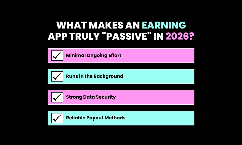 What Makes an Earning App Truly "Passive" in 2026?