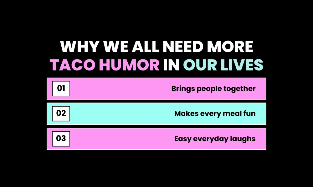 Why We All Need More Taco Humor in Our Lives