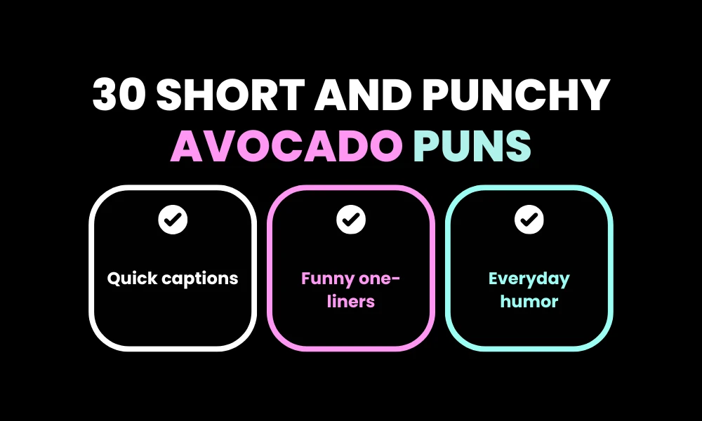 30 Short and Punchy Avocado Puns