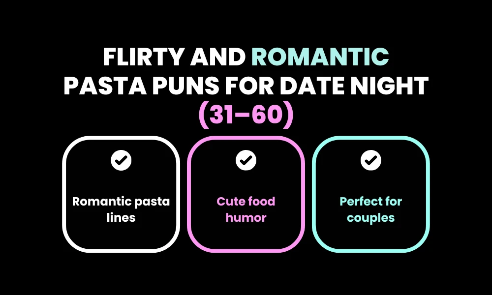 Flirty and Romantic Pasta Puns for Date Night (31–60)
