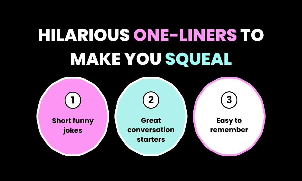 Hilarious One-Liners to Make You Squeal