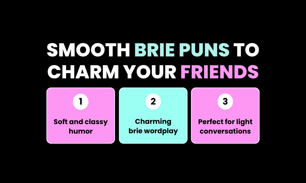 Smooth Brie Puns to Charm Your Friends