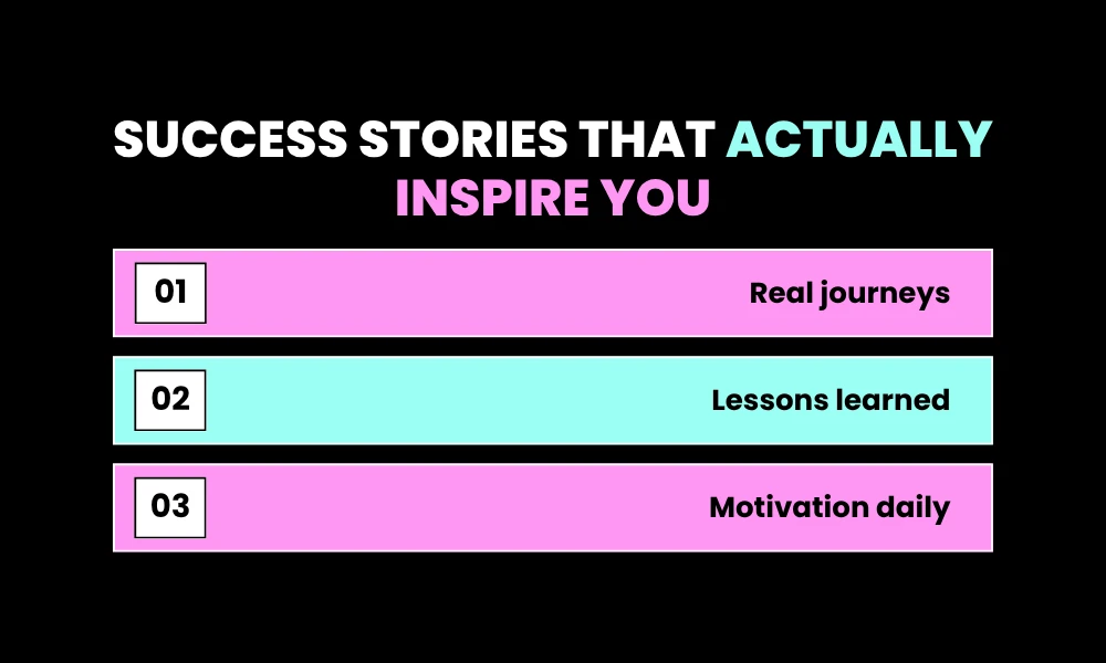 Success Stories That Actually Inspire You