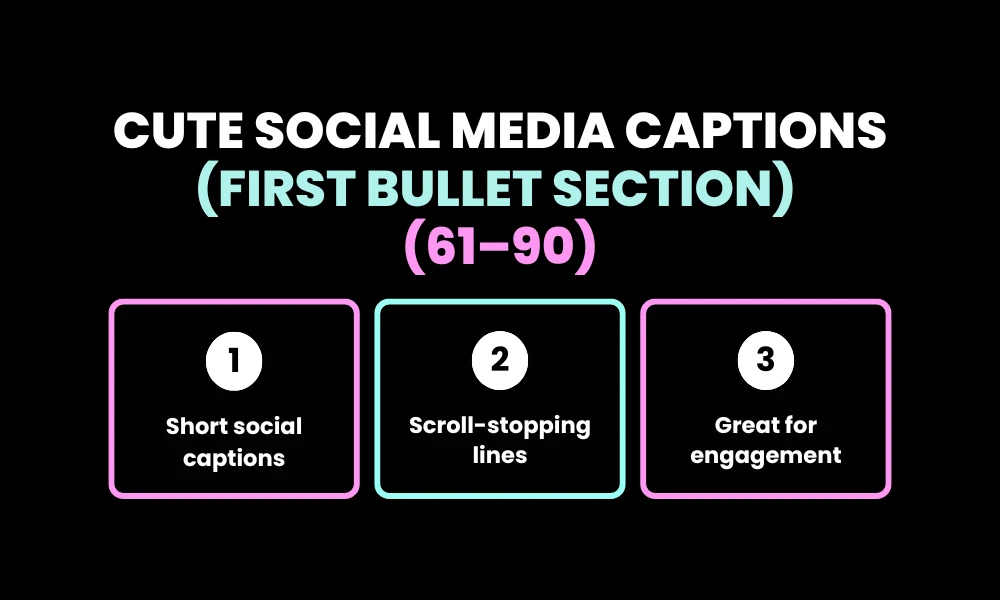 Cute Social Media Captions (61–90)