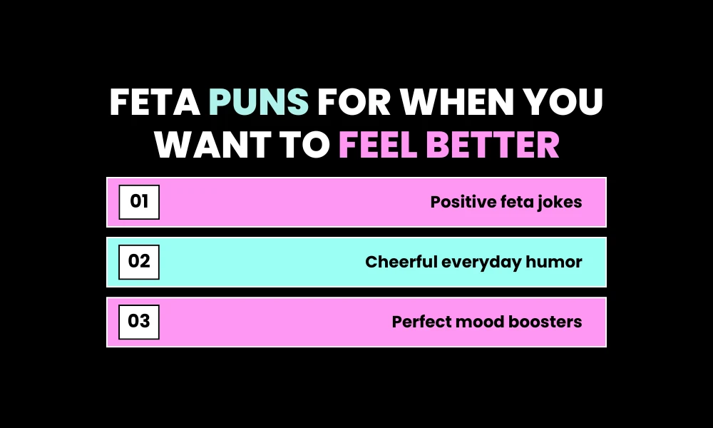 Feta Puns for When You Want to Feel Better
