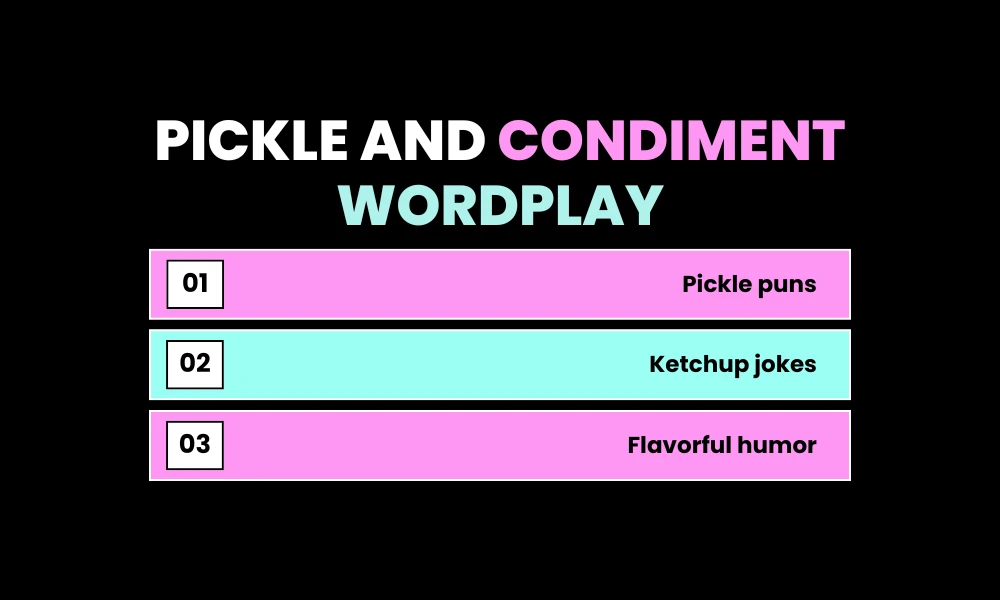 Pickle and Condiment Wordplay