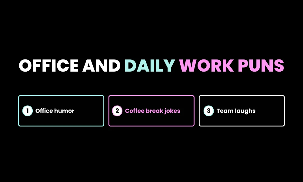 Office and Daily Work Puns