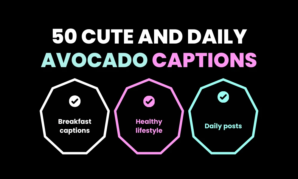 50 Cute and Daily Avocado Captions