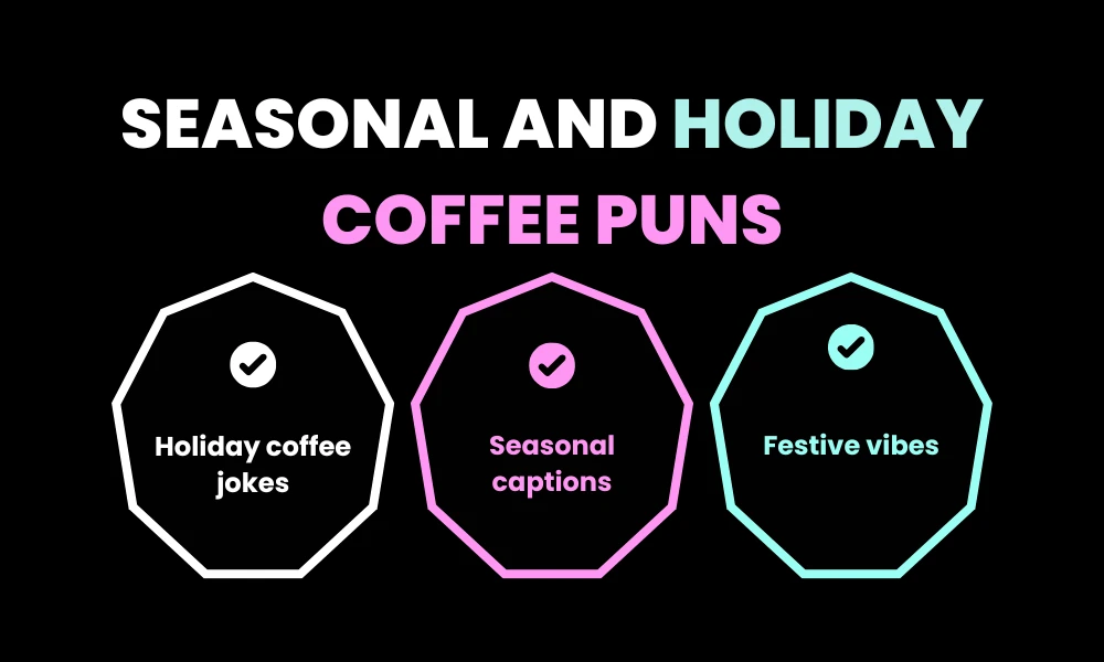 Seasonal and Holiday Coffee Puns