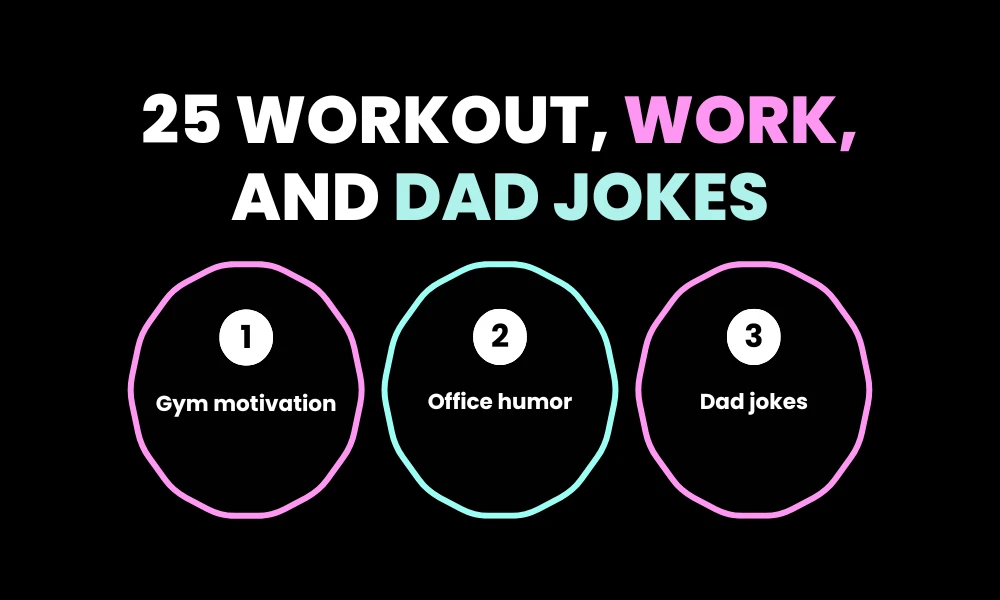 25 Workout, Work, and Dad Jokes