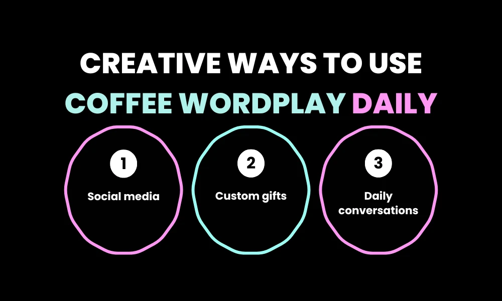 Creative Ways to Use Coffee Wordplay Daily