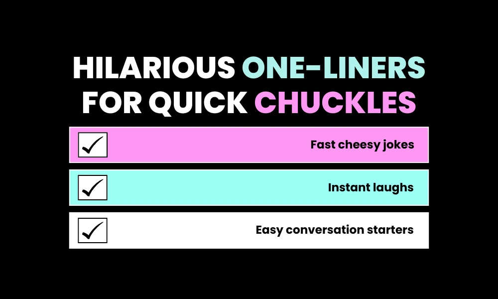 Hilarious One-Liners for Quick Chuckles