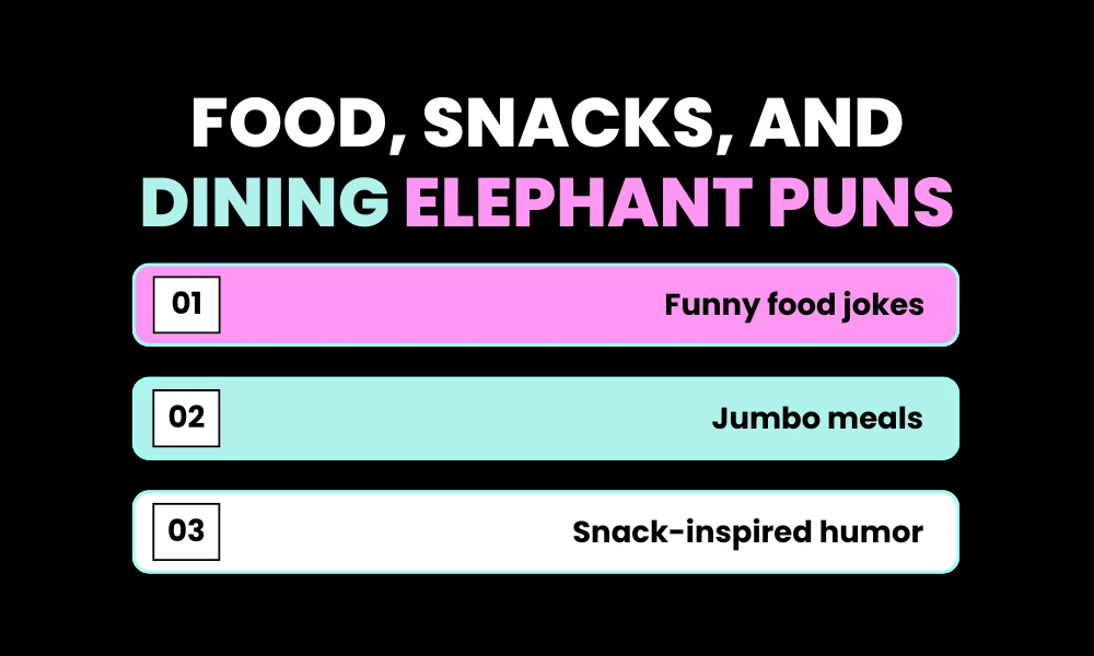 Food, Snacks, and Dining Elephant Puns