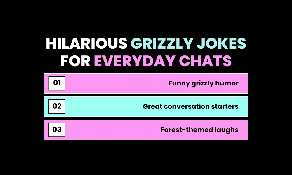 Hilarious Grizzly Jokes for Everyday Chats