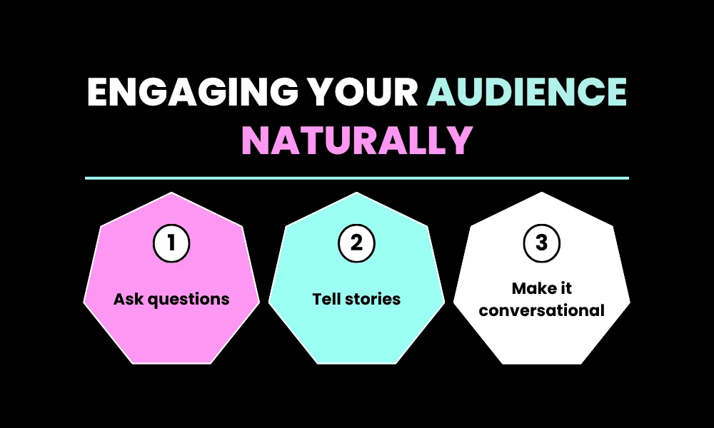 Engaging Your Audience Naturally