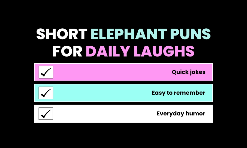Short Elephant Puns for Daily Laughs