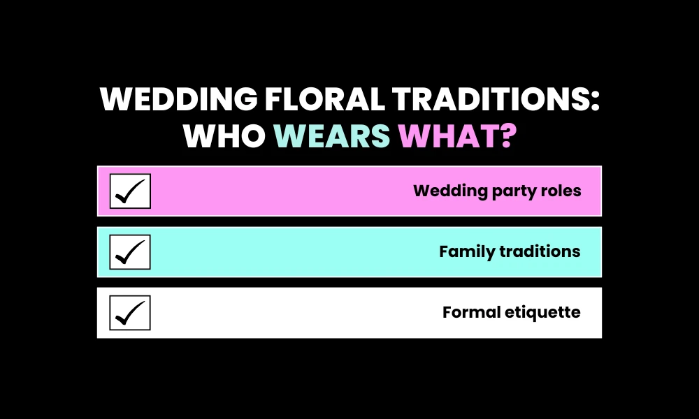 Wedding Floral Traditions: Who Wears What?