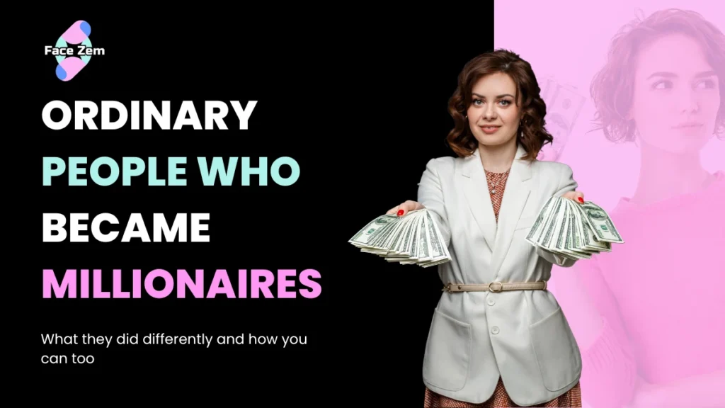 ordinary people who became millionaires