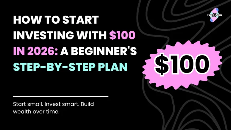 How to Start Investing with $100 in 2026: A Beginner's Step-by-Step Plan