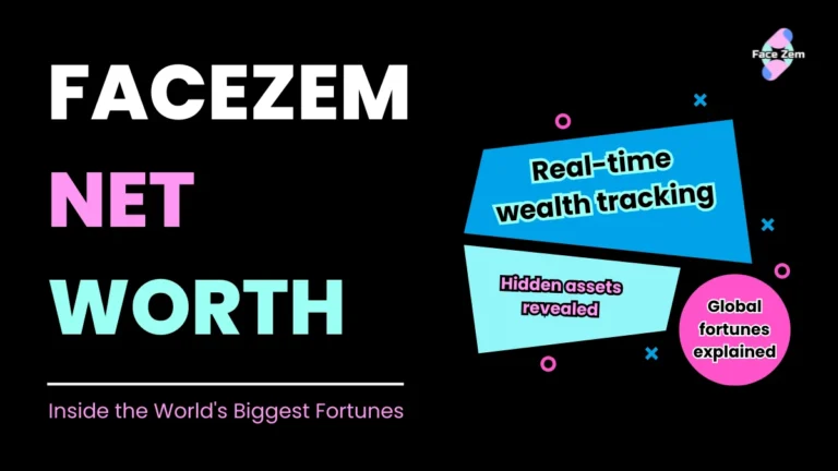 Facezem Net Worth: Celebrity Wealth, Business Fortunes, and Financial Insights