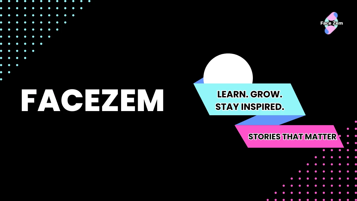 Discover Facezem: Your Ultimate Hub for Culture, Success, and Knowledge