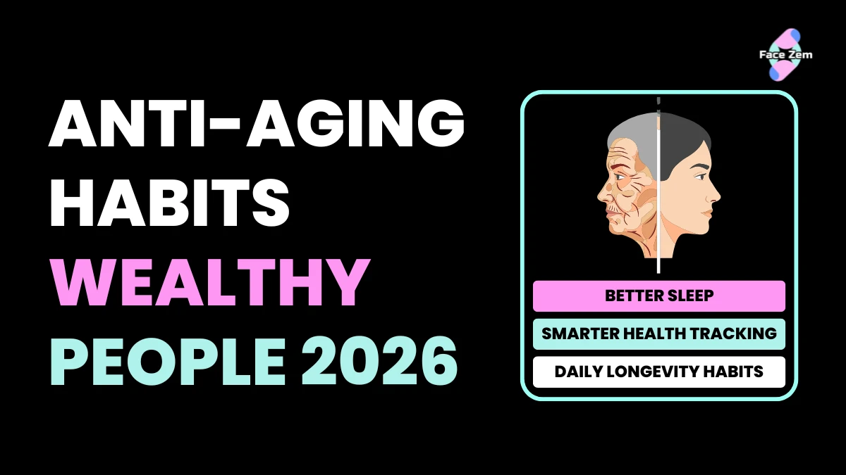 The Anti-Aging Habits Wealthy Americans Swear By in 2026