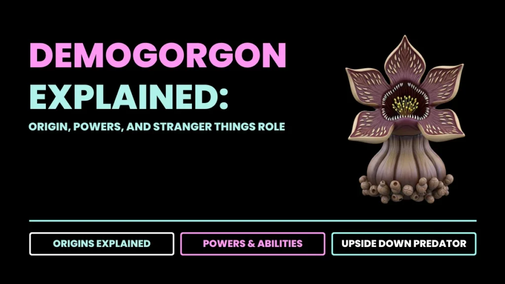 Demogorgon Explained: Origin, Powers, and Stranger Things Role