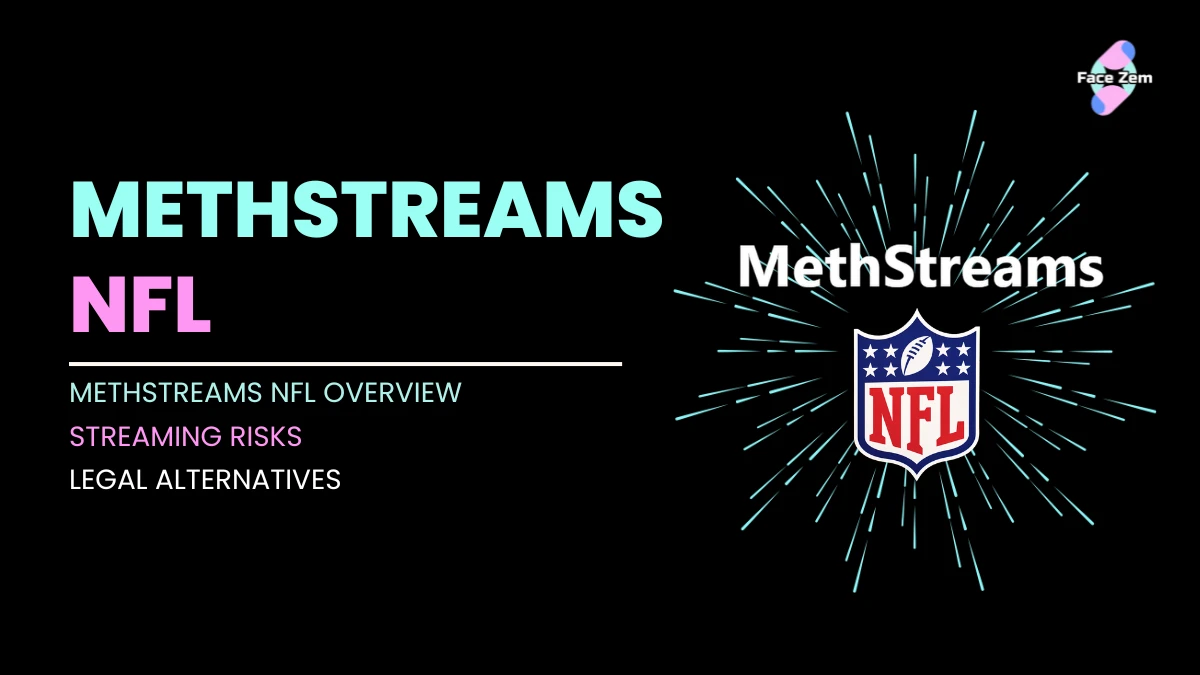 Facezem | Methstreams NFL: Ultimate Guide to Streaming, Safety, & Legal Alternatives Facezem|Methstreams NFL: Ultimate Guide to Streaming, Safety, & Legal Alternatives