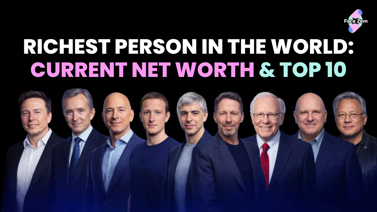 Richest Person in the World: Current Net Worth & Top 10