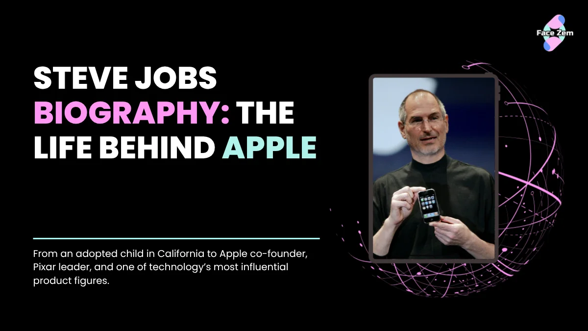 Steve Jobs Biography: The Life Behind Apple